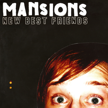 Mansions – New Best Friends