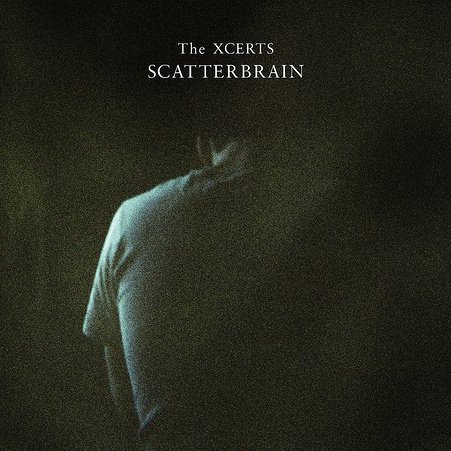 The Xcerts – Scatterbrain